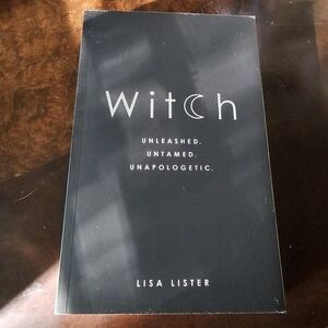 Witch: Unleashed. Untamed. Unapologetic. Book By Lisa Lister, SoftCover